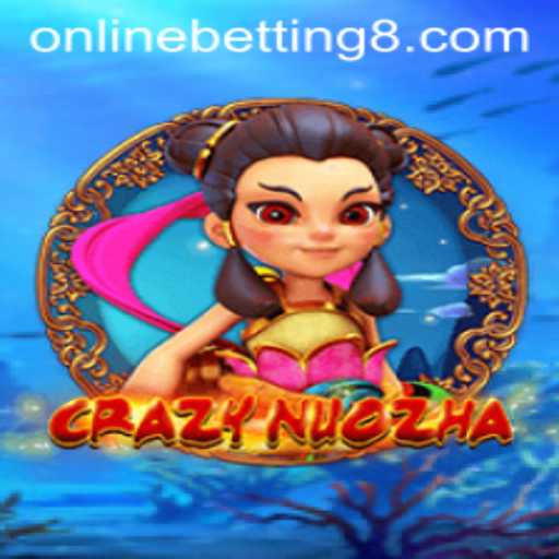 Exploring CrazyNuoZha: The Thrilling World of Online Betting