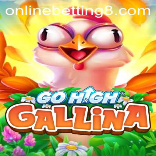 GoHighGallina: The Ultimate Guide to Thrilling Online Betting
