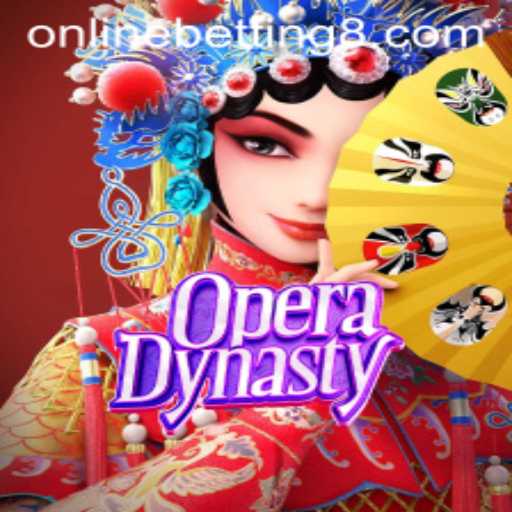 Exploring the Thrills of OperaDynasty in Online Betting