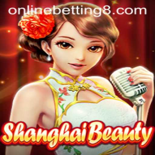 ShanghaiBeauty: An Intriguing Dive into Online Betting